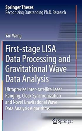 first stage lisa processing gravitational analysis Kindle Editon